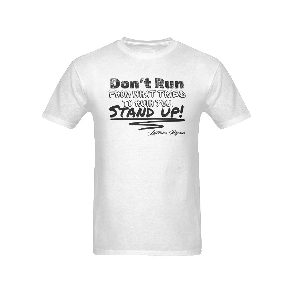 Don't Run From What Tried To Ruin You, STAND UP unisex Tshirt