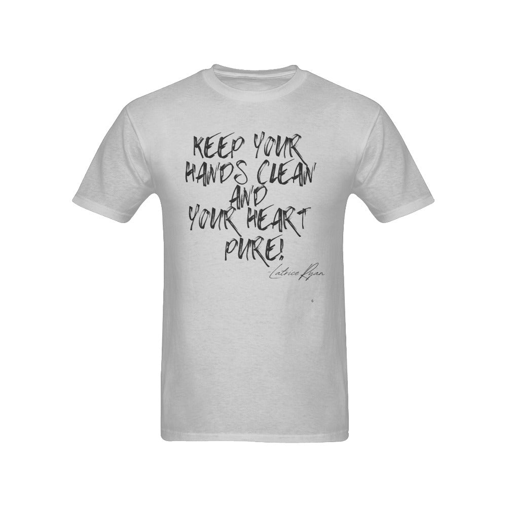 Keep Your Hands Clean And Your Heart Pure Unisex T-shirts