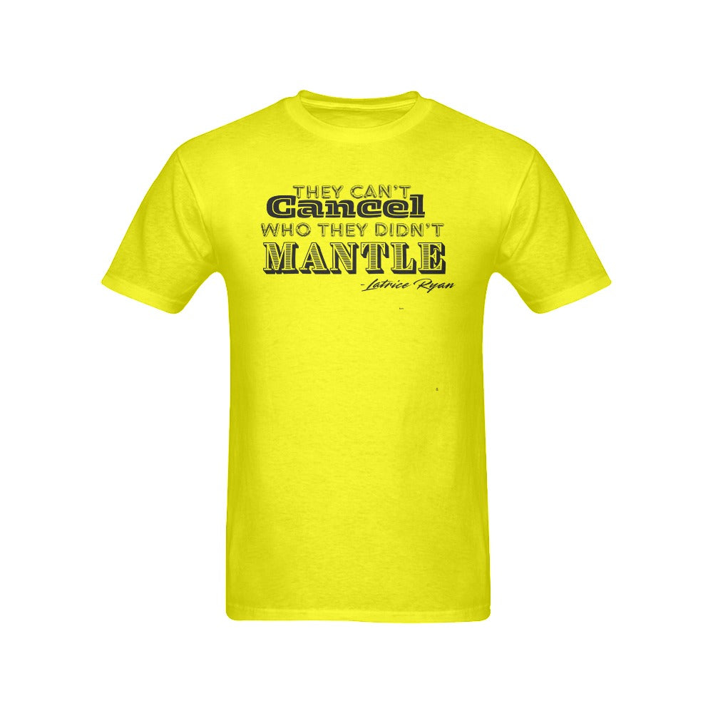 They Can't Cancel Who They Didn't Mantle Unisex T-shirts