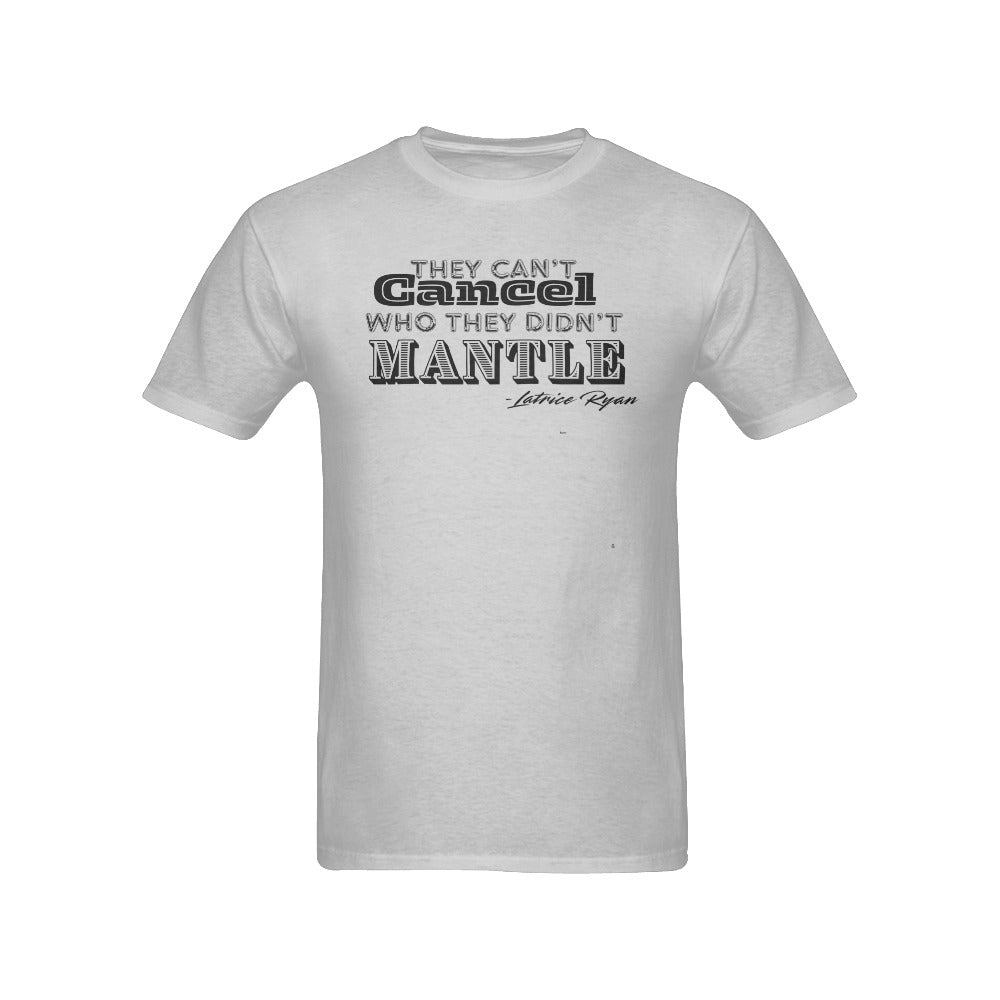 They Can't Cancel Who They Didn't Mantle Unisex T-shirts