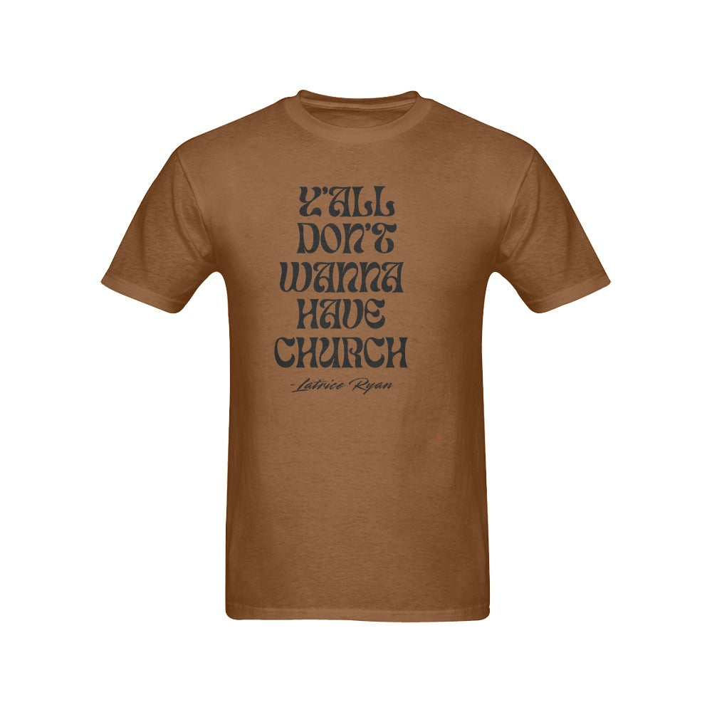 Y'all Don't Wanna Have Church Unisex T-shirts (Multiple Colors Available)
