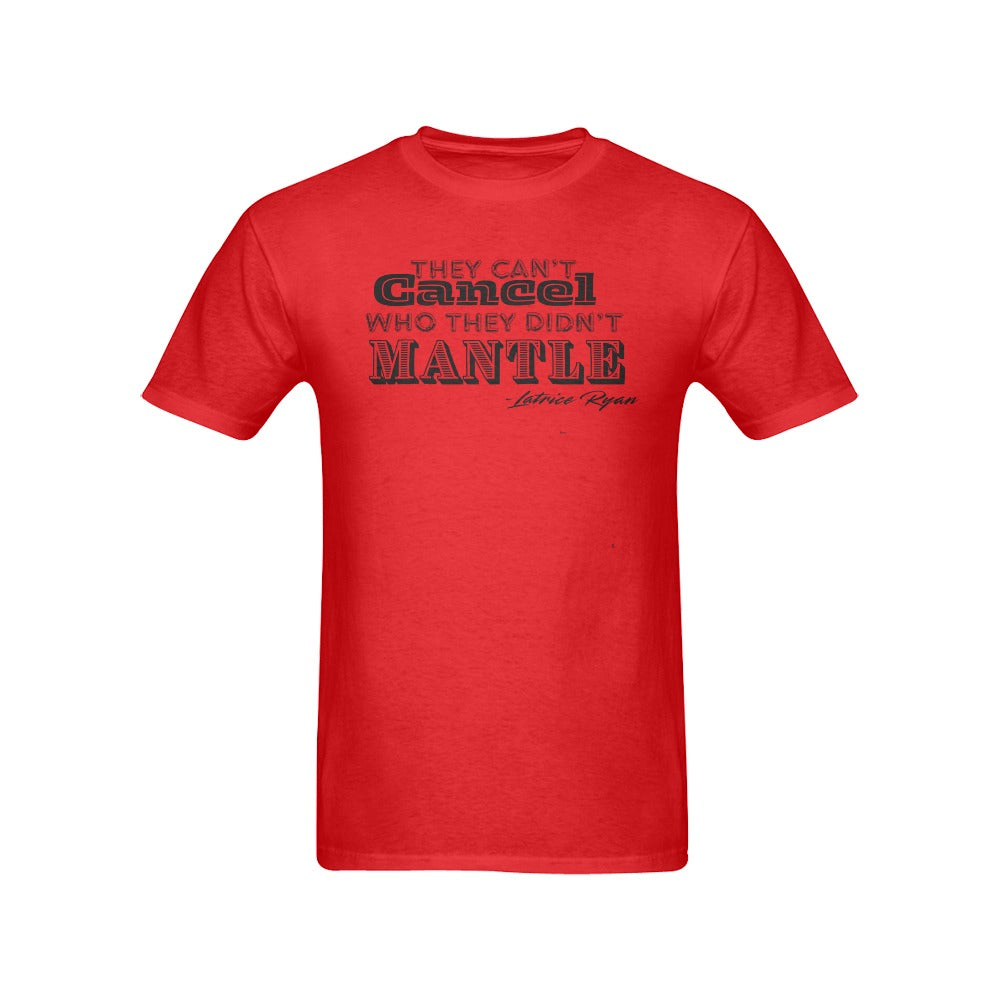 They Can't Cancel Who They Didn't Mantle Unisex T-shirts