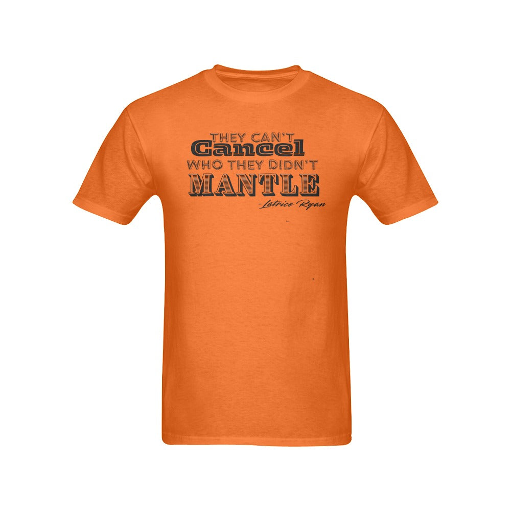 They Can't Cancel Who They Didn't Mantle Unisex T-shirts