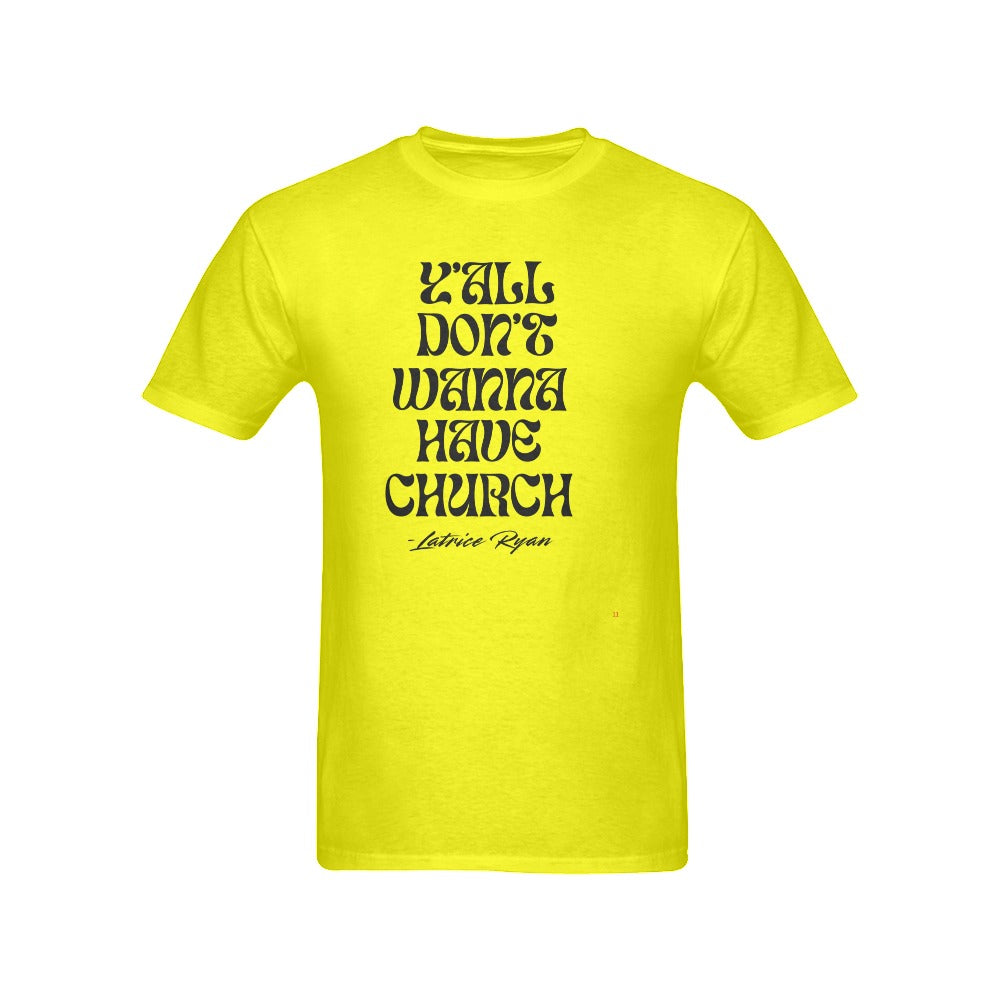 Y'all Don't Wanna Have Church Unisex T-shirts (Multiple Colors Available)