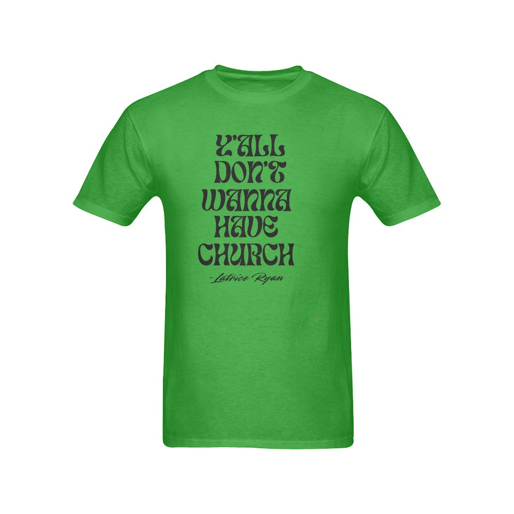 Y'all Don't Wanna Have Church Unisex T-shirts (Multiple Colors Available)