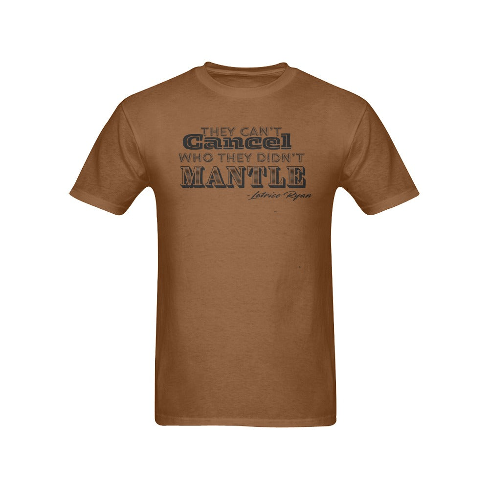 They Can't Cancel Who They Didn't Mantle Unisex T-shirts