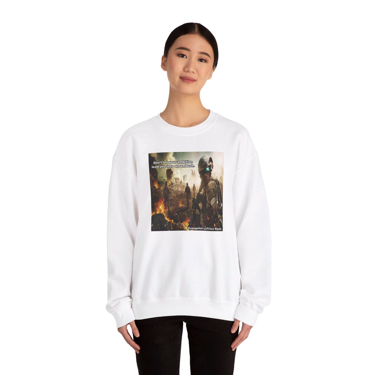 DON'T LET YOUR AMBITION LEAD YOU INTO AN AMBUSH Crewneck Sweatshirt