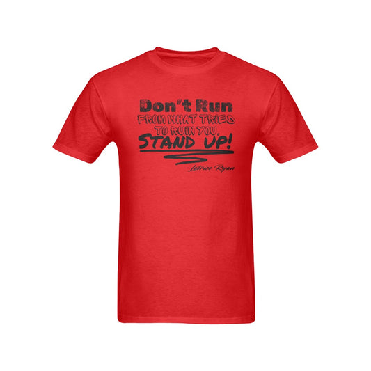 Don't Run From What Tried To Ruin You, STAND UP unisex Tshirt