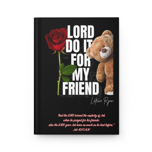 Lord Do It For My Friend Hardcover Journal