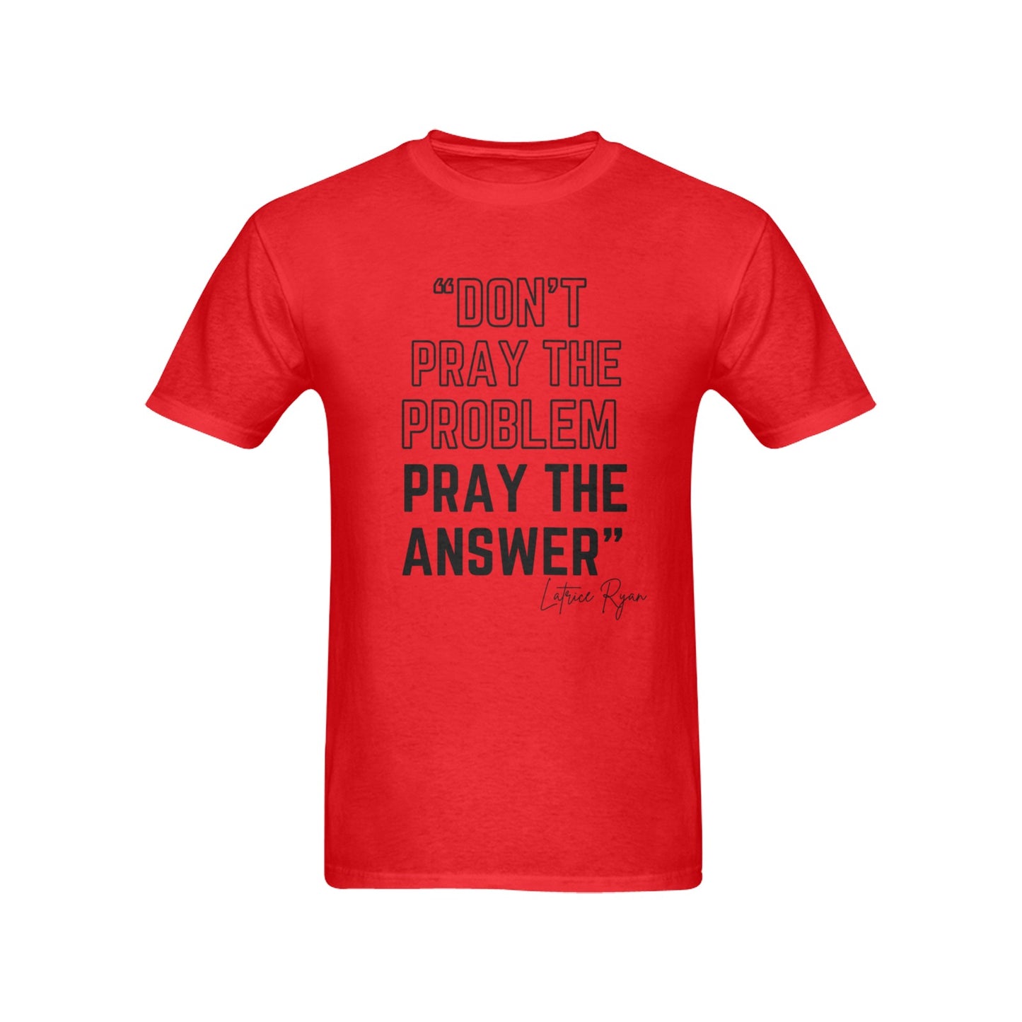 Dont Pray the Problem Pray the Answer Unisex T-Shirt