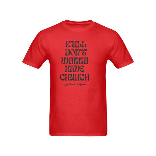 Y'all Don't Wanna Have Church Unisex T-shirts (Multiple Colors Available)