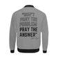 Don't Pray The Problem Pray The Answer Grey Jacket for Men