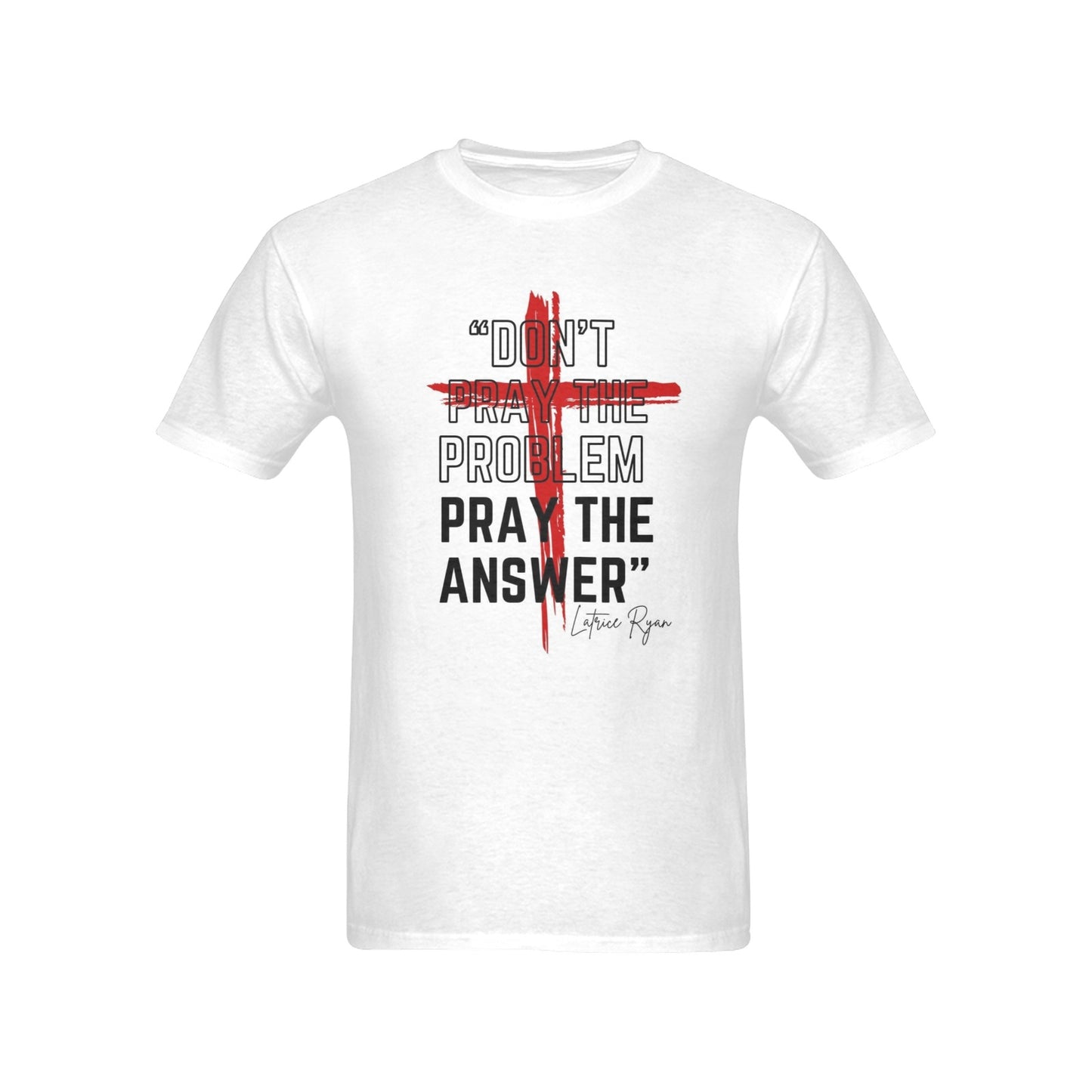 Dont Pray the Problem Pray the Answer Unisex T-Shirt