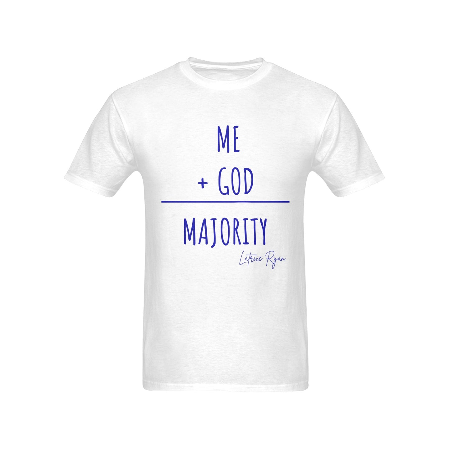 Me Plus God Equals Majority Unisex T-Shirt