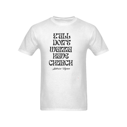 Y'all Don't Wanna Have Church Unisex T-shirts (Multiple Colors Available)