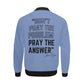 Don't Pray The Problem Pray The Answer Jacket for Men