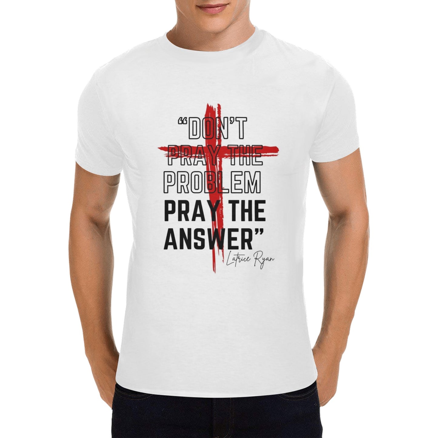 Dont Pray the Problem Pray the Answer Unisex T-Shirt