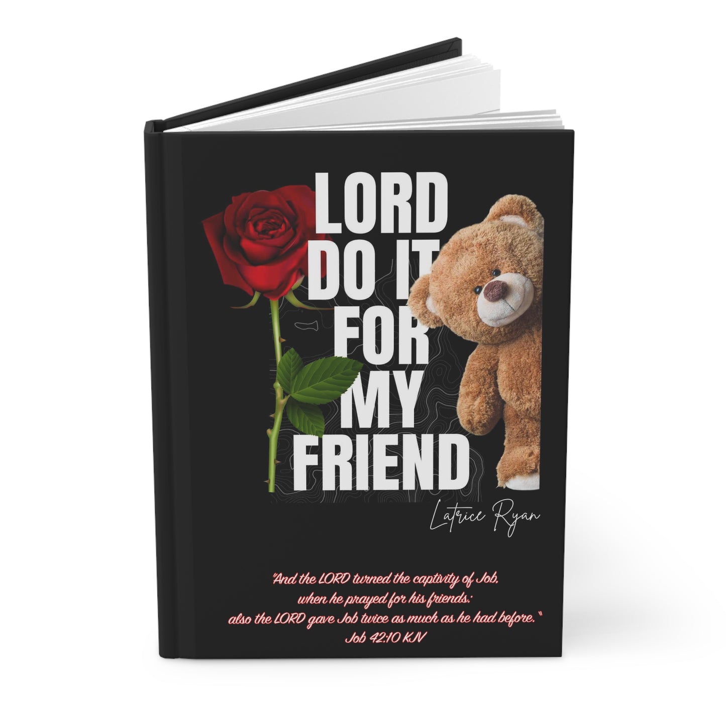 Lord Do It For My Friend Hardcover Journal