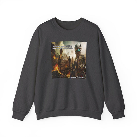 DON'T LET YOUR AMBITION LEAD YOU INTO AN AMBUSH Crewneck Sweatshirt