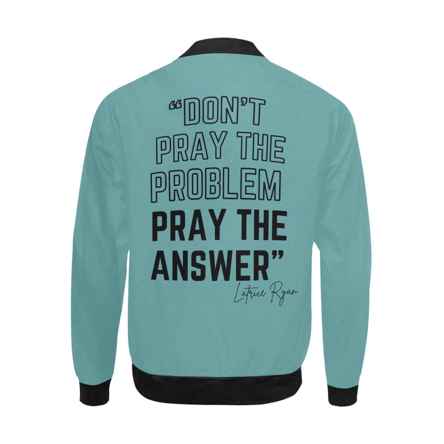 Don't Pray The Problem Pray The Answer Unisex Jacket