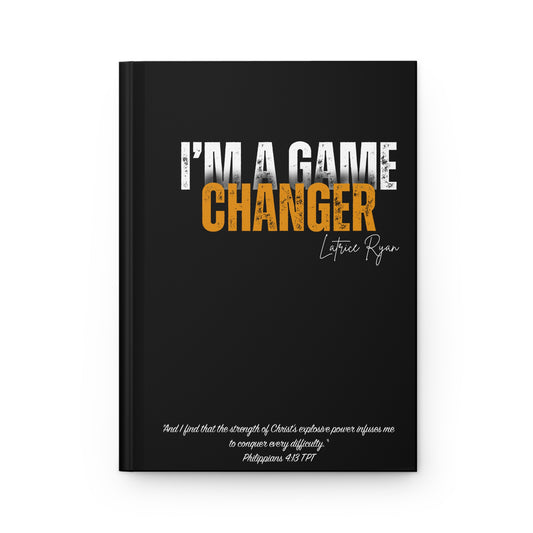 Im A Game Changer Hardcover Journal