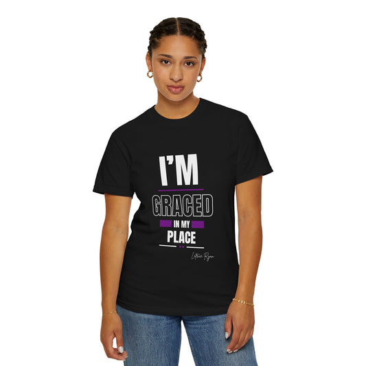 I'm Graced In My Place Unisex T-Shirt