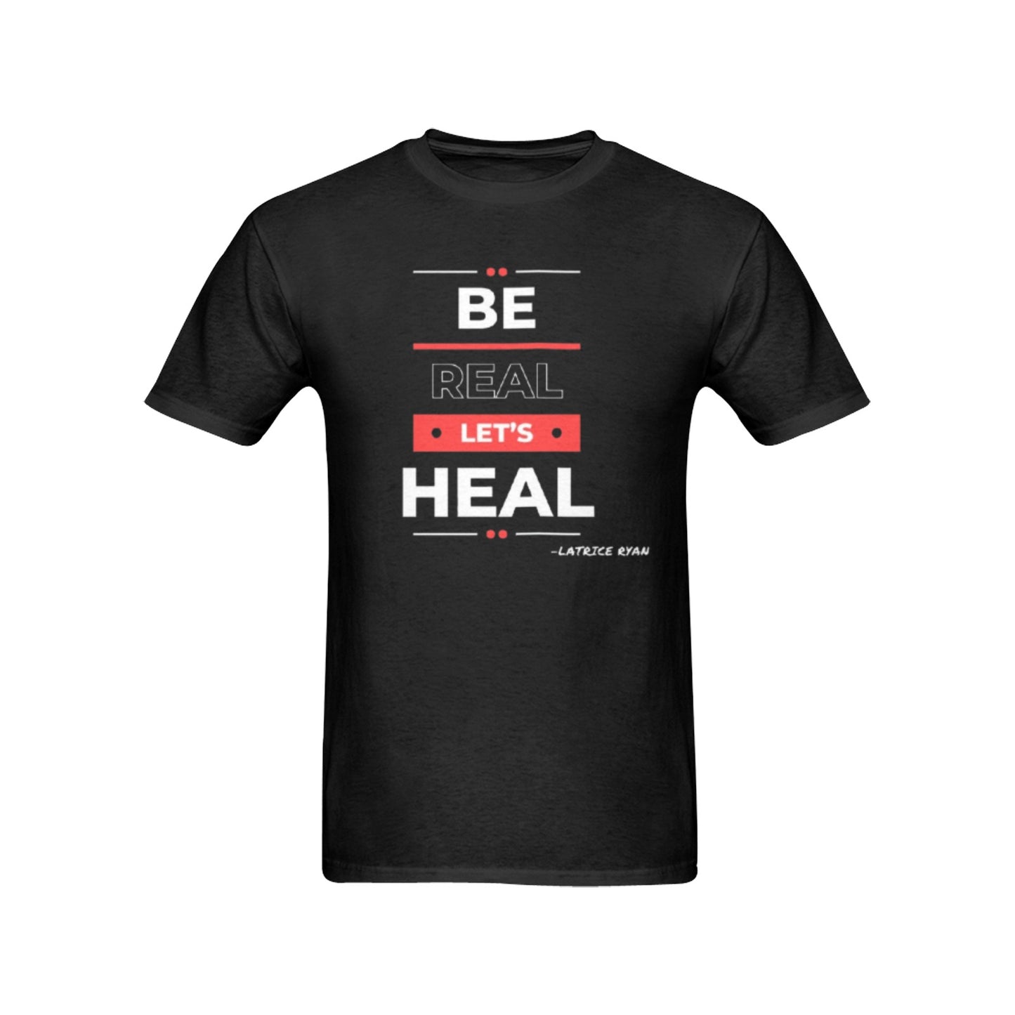 Be Real Let's Heal Unisex T-Shirt