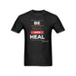 Be Real Let's Heal Unisex T-Shirt