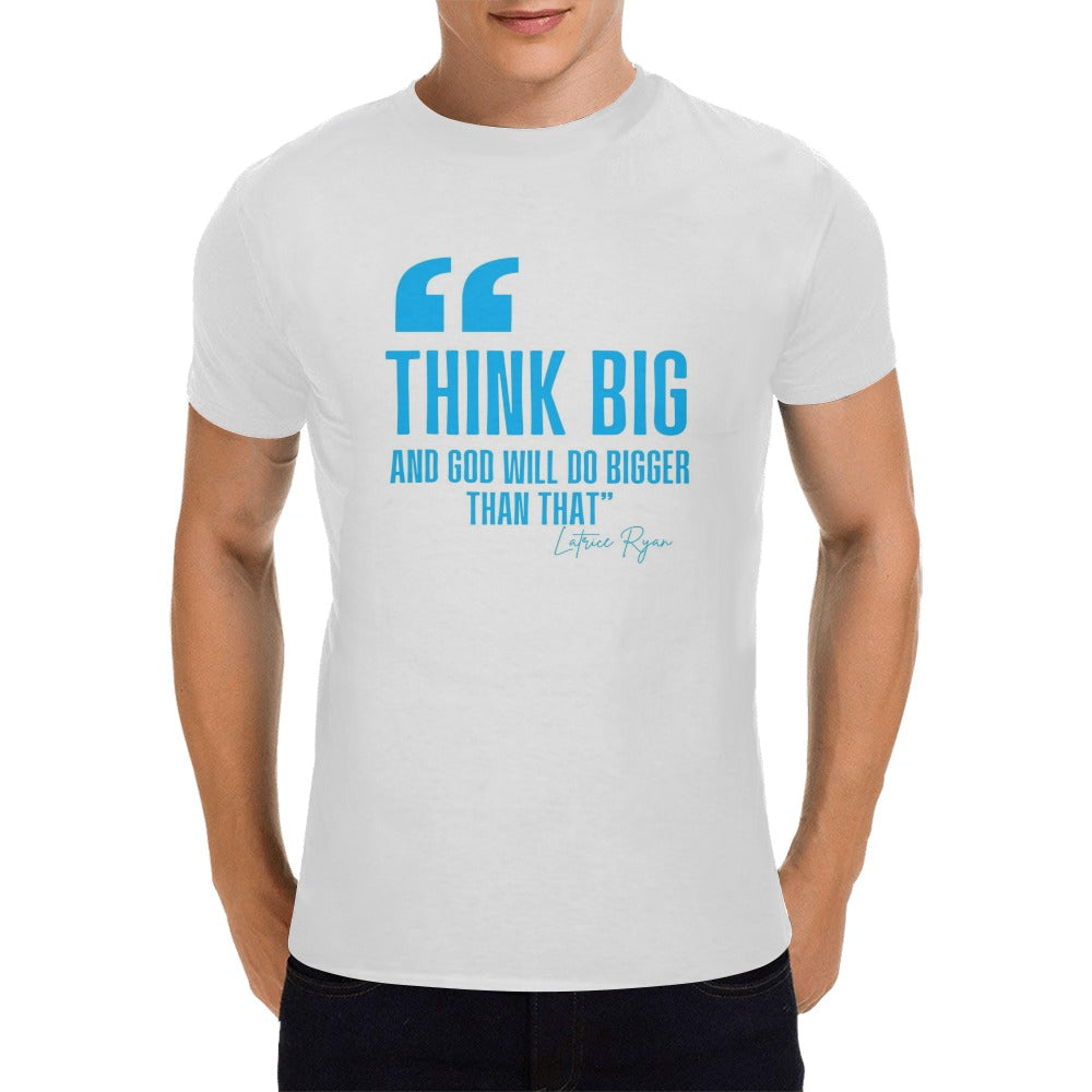 Think Big And God Will Do Bigger Unisex T-Shirt